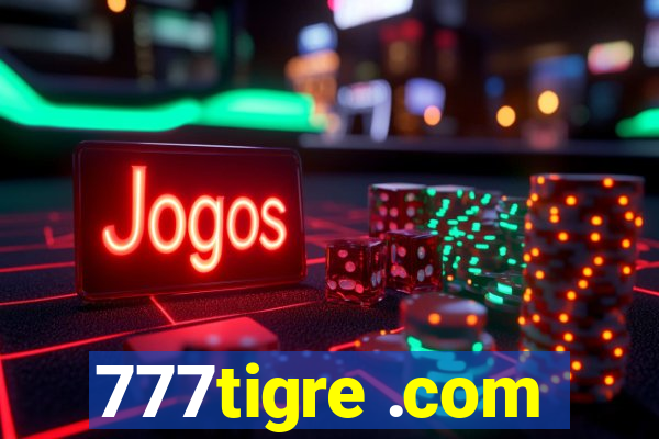 777tigre .com